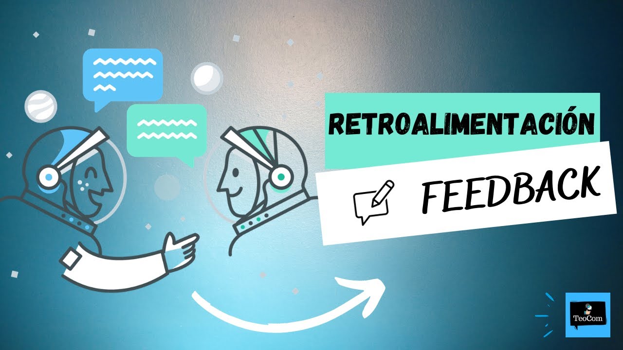 RETROALIMENTACI&Oacute;N  | Fundamentos de la Comunicaci&oacute;n | TEOCOM