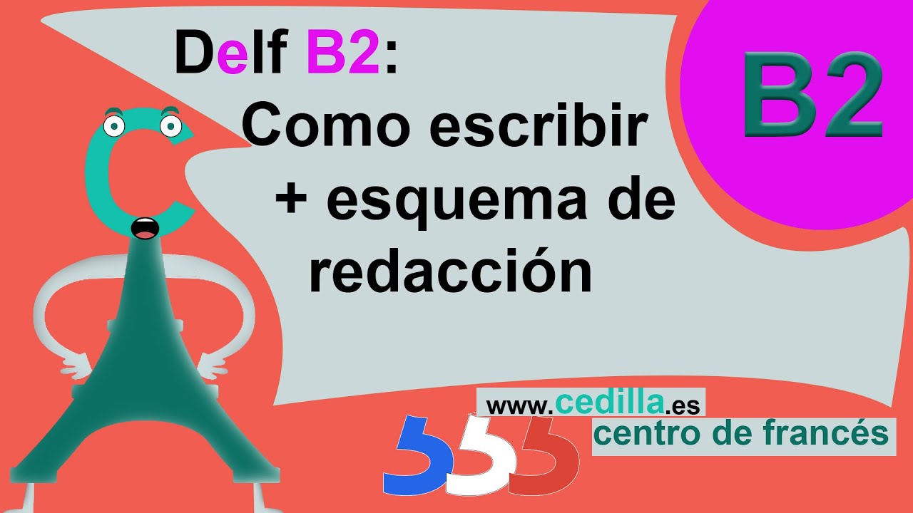 Delf B2 producción escrita como escribir y esquema de redacción: francés España