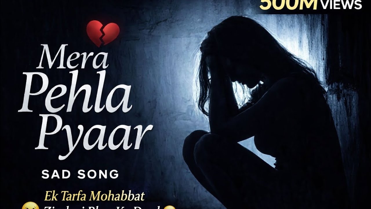 Mera Pehla Pyaar 😢 | Zindagi Bhar Ka Dard | Heart Touching song“Ek tarfa mohabbat ka dard|