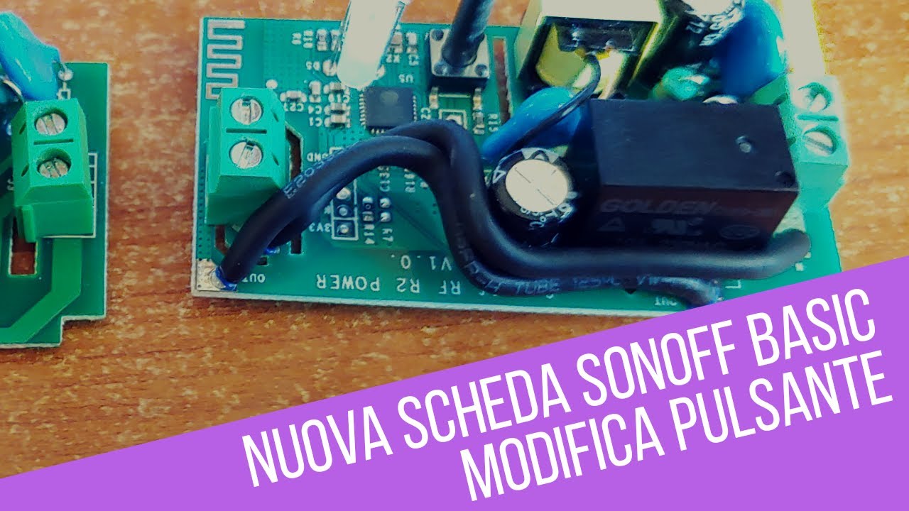 Nuovo Sonoff basic modifica con pulsante e come riconoscerlo
