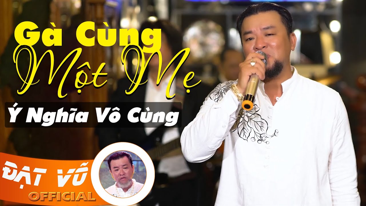Đạt Võ - Gà Cùng Một Mẹ | Ca Khúc Nói Về Anh Em Gia Đình Ý Nghĩa Nhất