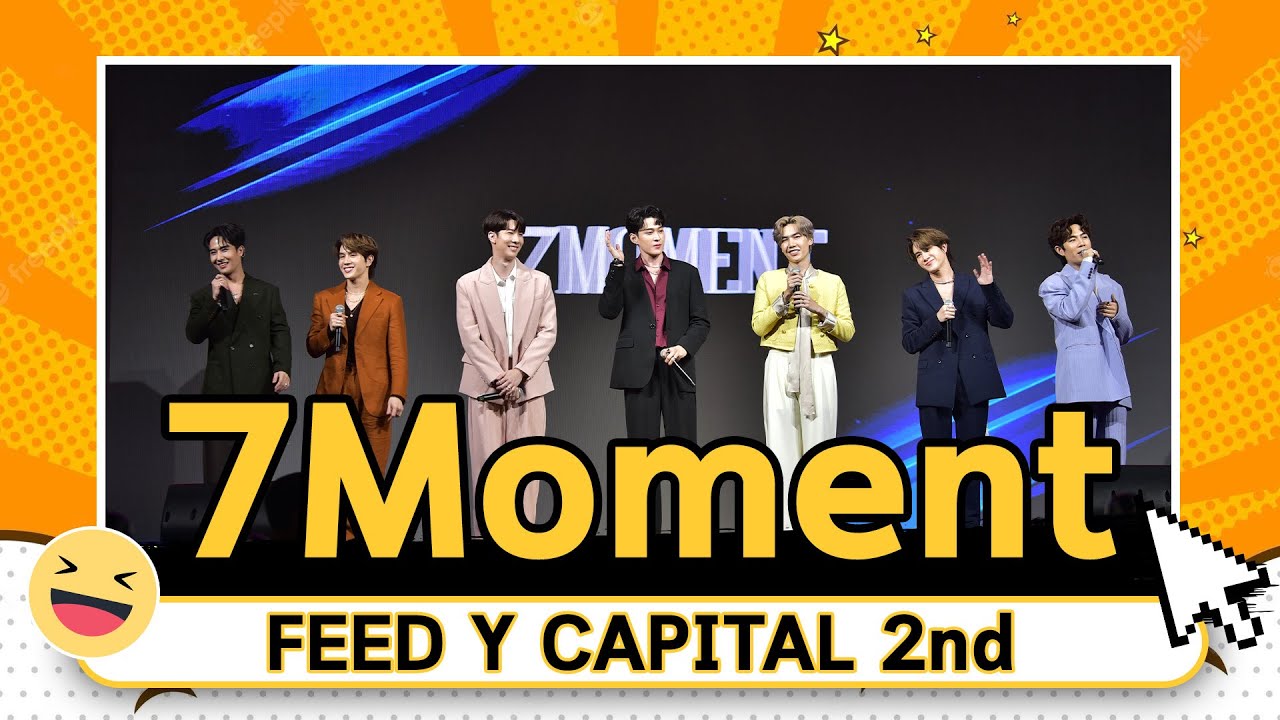 7 Moment (Performance) | FEED Y CAPITAL 2nd : FEED