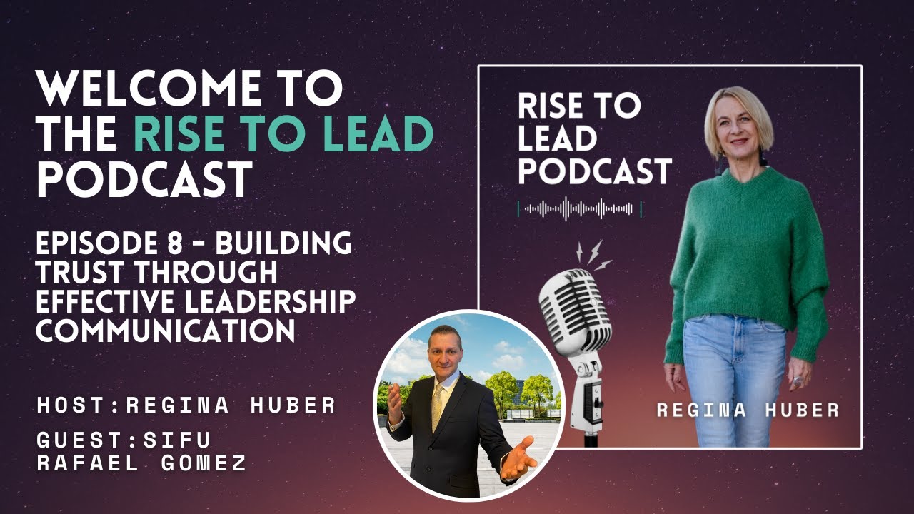 Building Trust through Effective Leadership Communication with Sifu Rafael Gomez - Episode 8