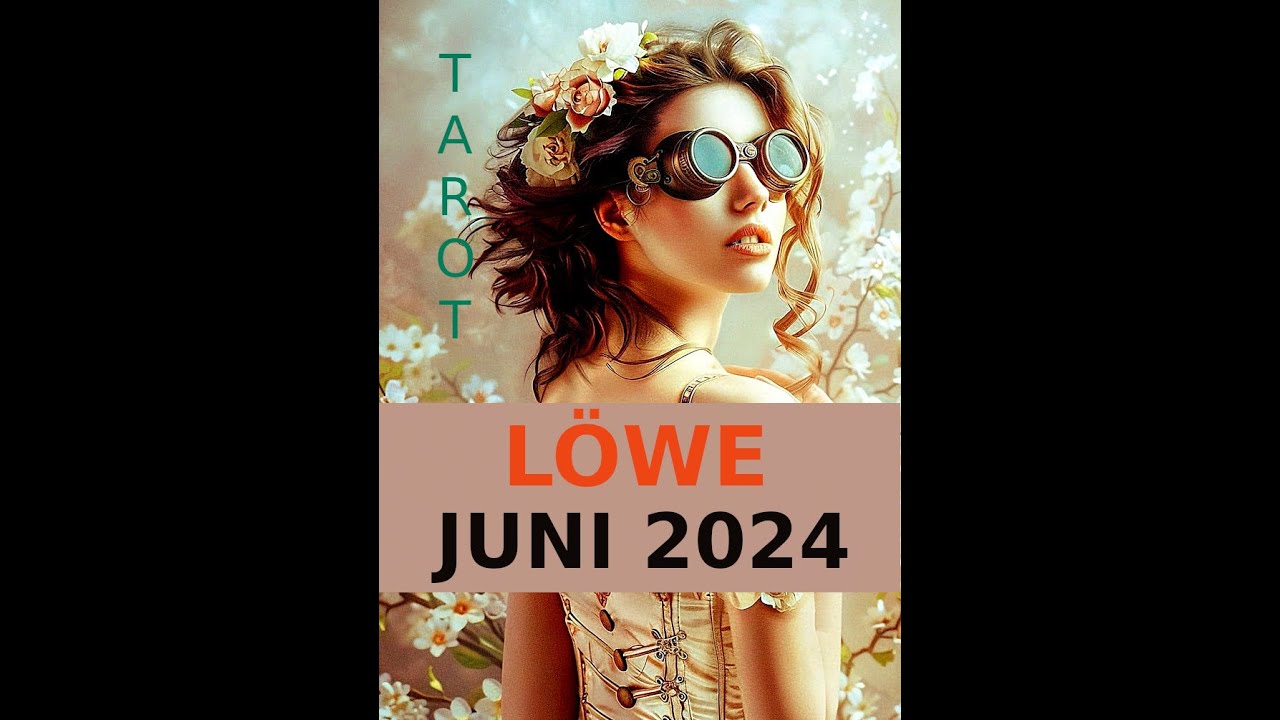 LÖWE JUNI 2024 ★ Endlich! Es geht vorwärts mit viel Unterstützung ★ TAROT ORAKEL