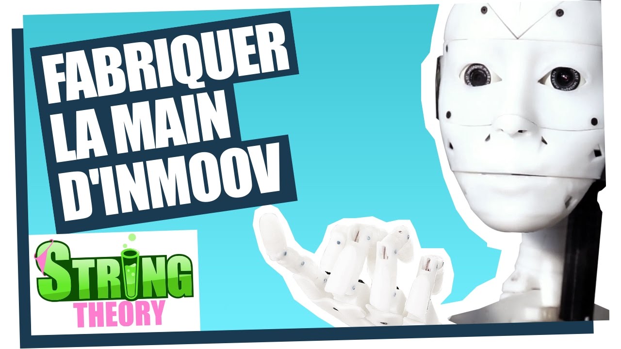 Tuto : fabriquer la main d'InMoov (ft.Gaël Langevin) - NOZBOT #Hors Série - String Theory