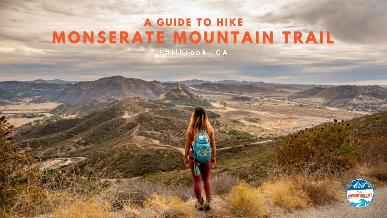 A Guide to Hike Monserate Mountain Trail - Fallbrook, CA