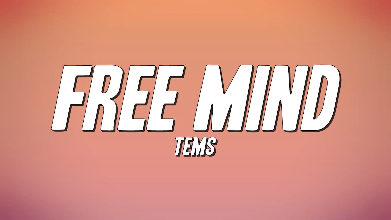 Tems - Free Mind (Lyrics)