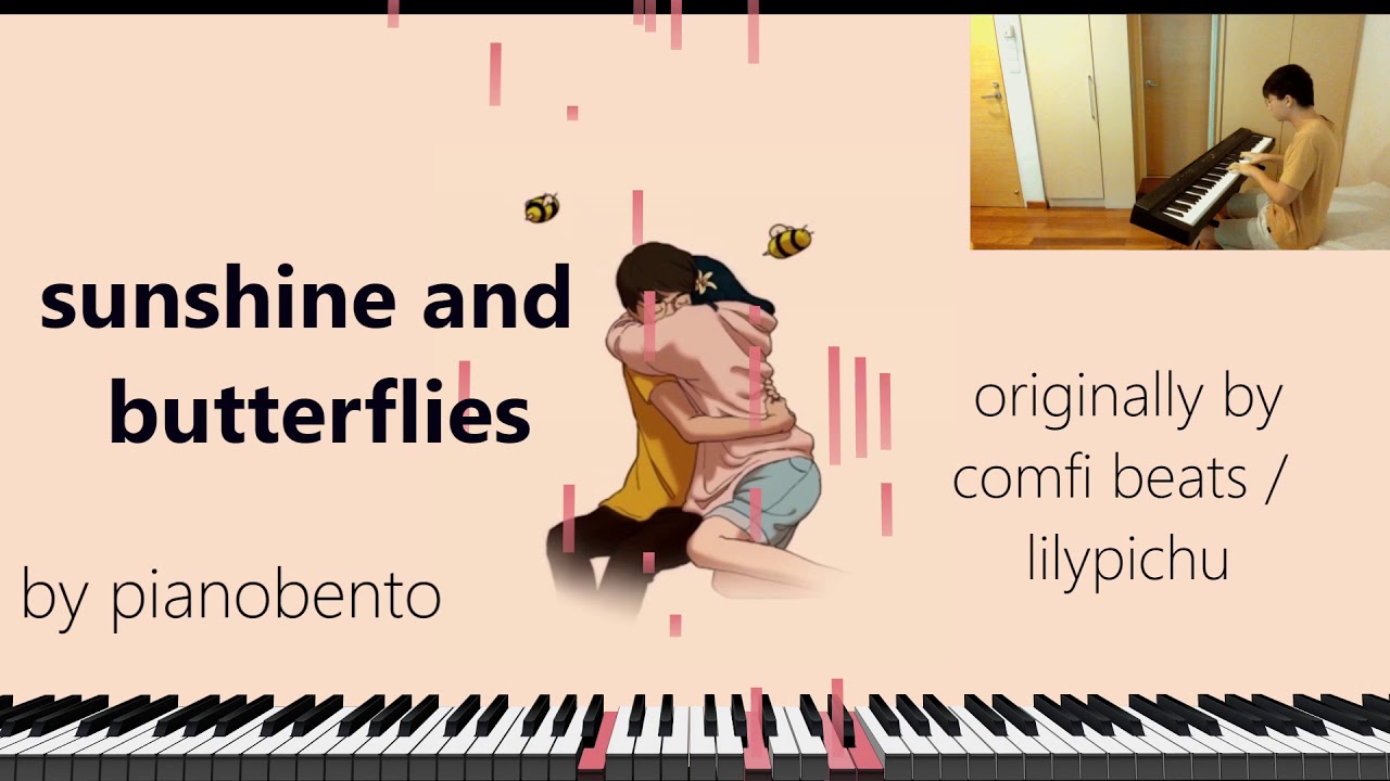 sunshine and butterflies piano cover by pianobento (originally by comfi beats aka lilypichu)