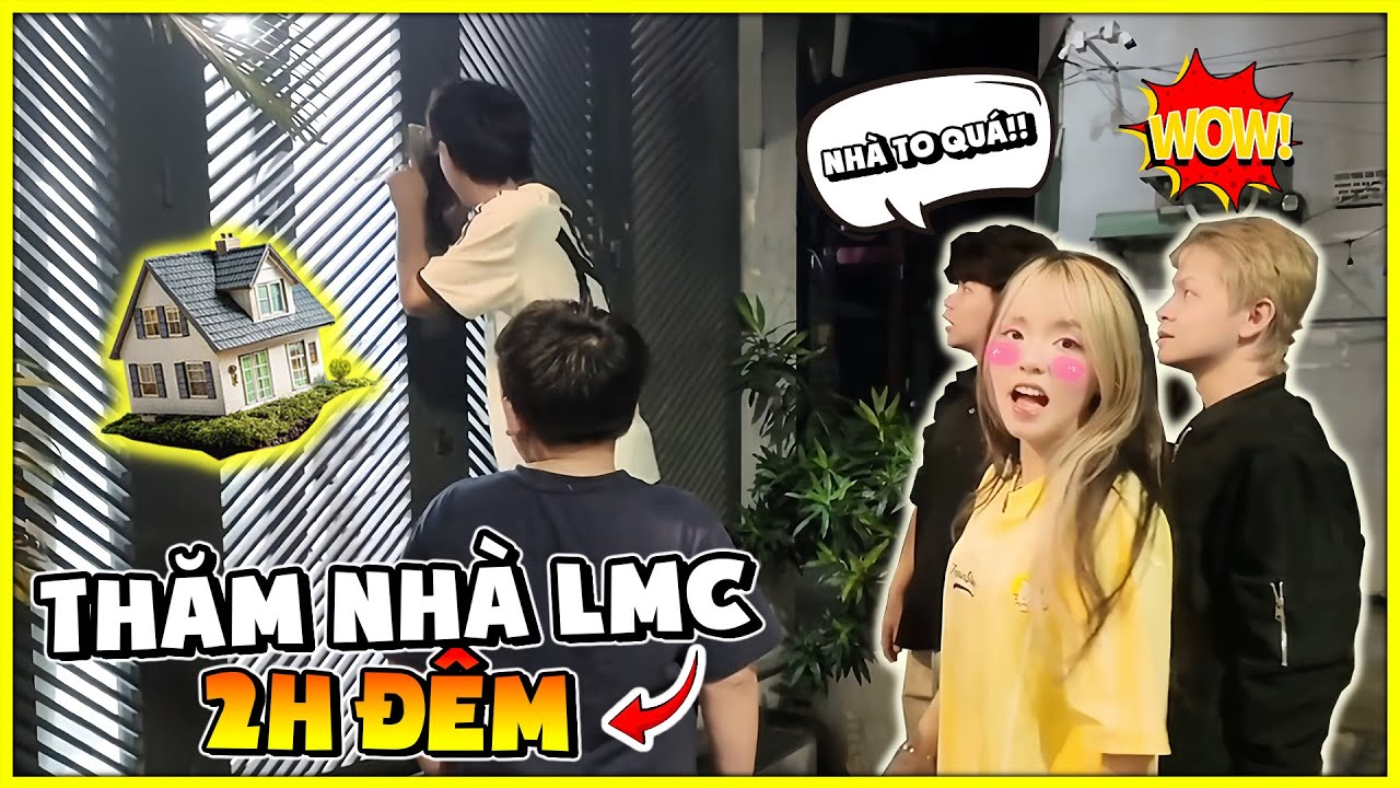 Bé Mon Thăm Nhà LMC Lúc 2H Đêm Phát Hiện Bất Ngờ