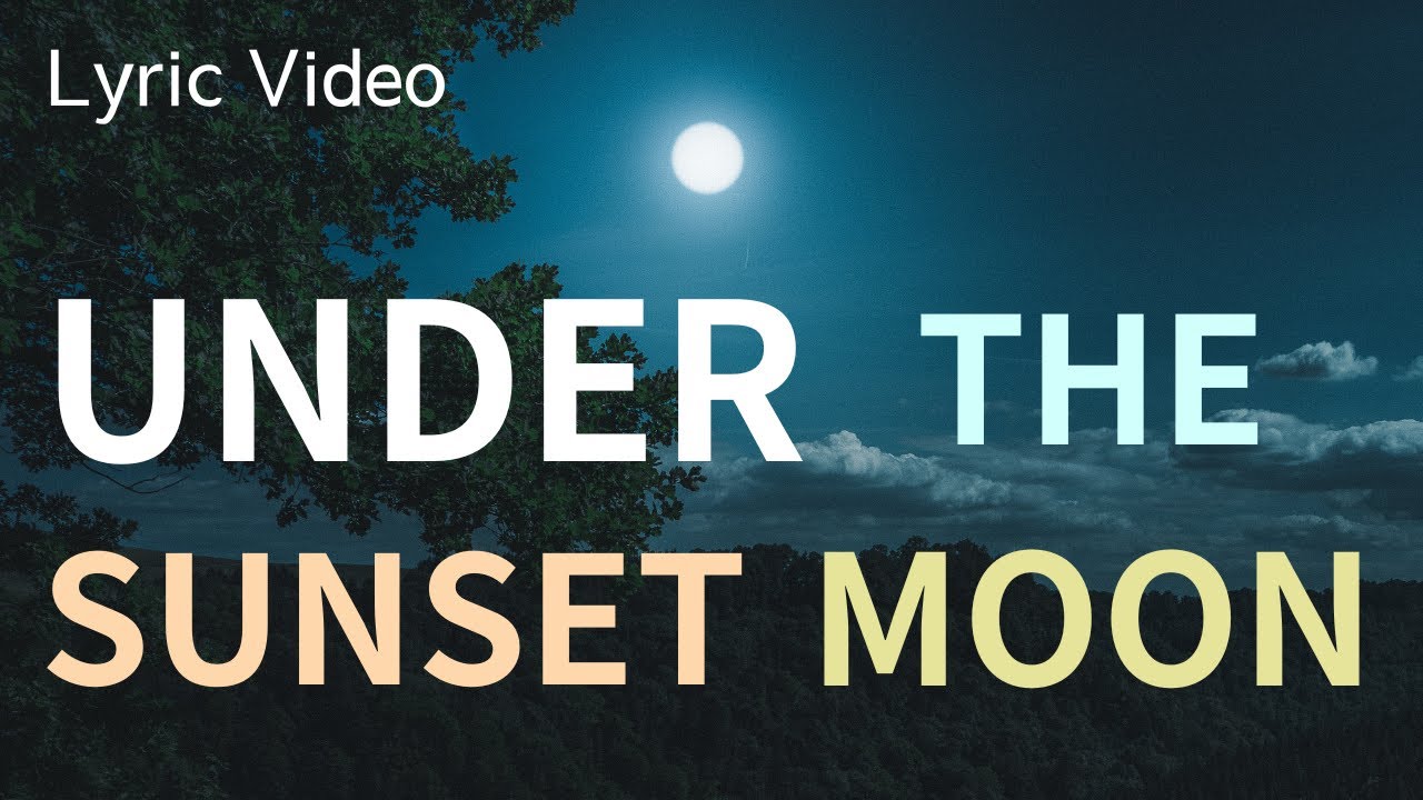 UNDER THE SUNSET MOON / アンダーザサンセットムーン-ANNGENIUS 【Lyric Video】