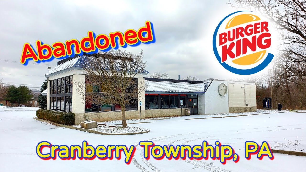 Недавно закрыто: Burger King — Крэнберри Тауншип, Пенсильвания