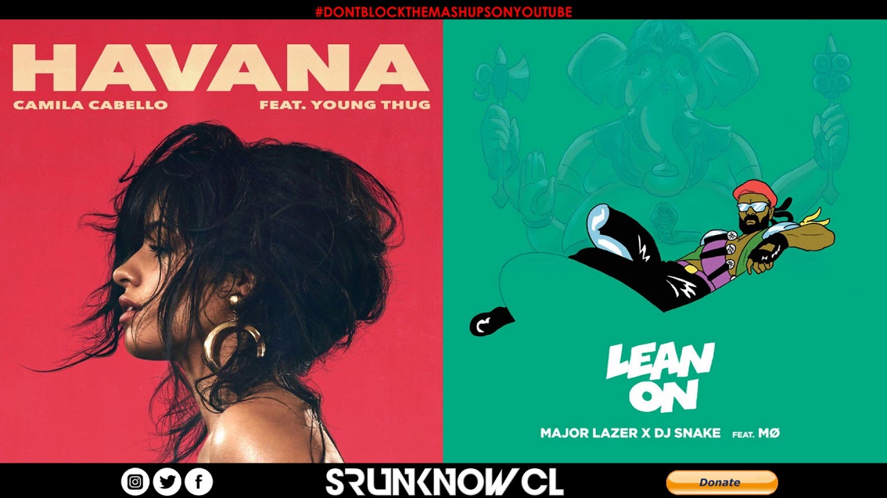 Camila Cabello, Major Lazer, DJ Snake, MØ - Havana / Lean On (Mashup)