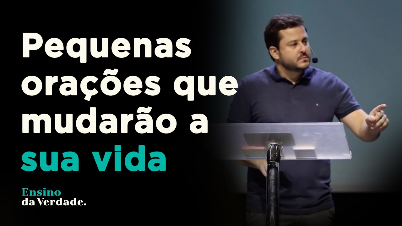 Pequenas orações que mudarão a sua vida - Pr. Lucas Jorge