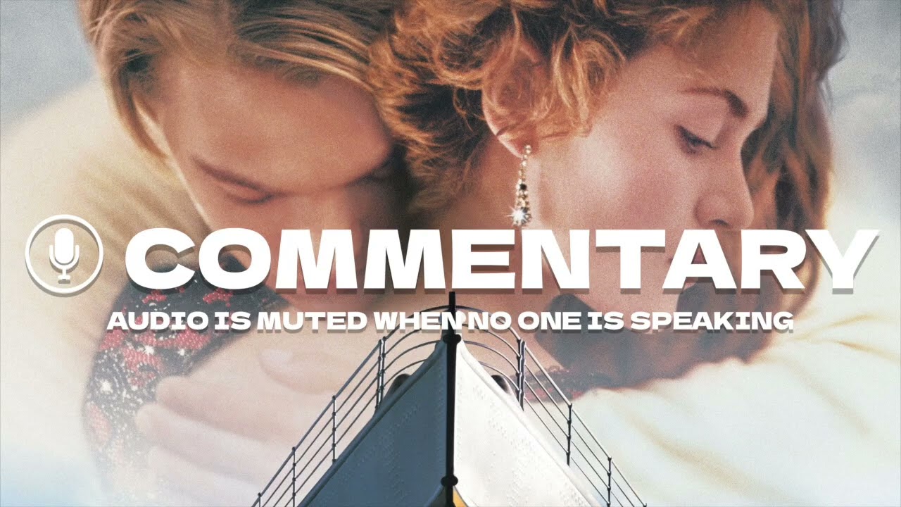 Titanic Commentary with James Cameron