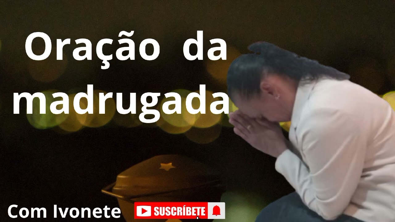Oração    da    madrugada---Com   Ivonete   27/2/26