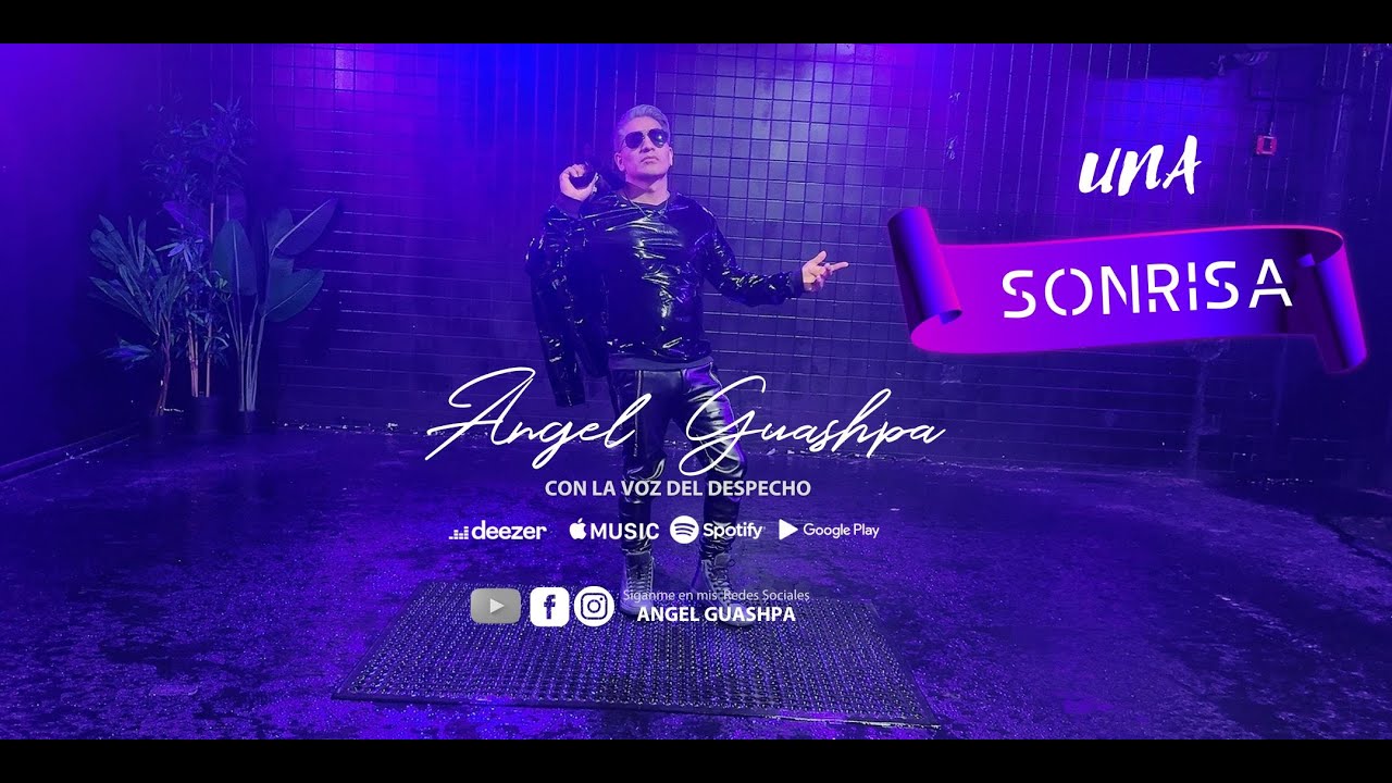 ANGEL GUASHPA   UNA SONRISA VIDEO OFICIAL
