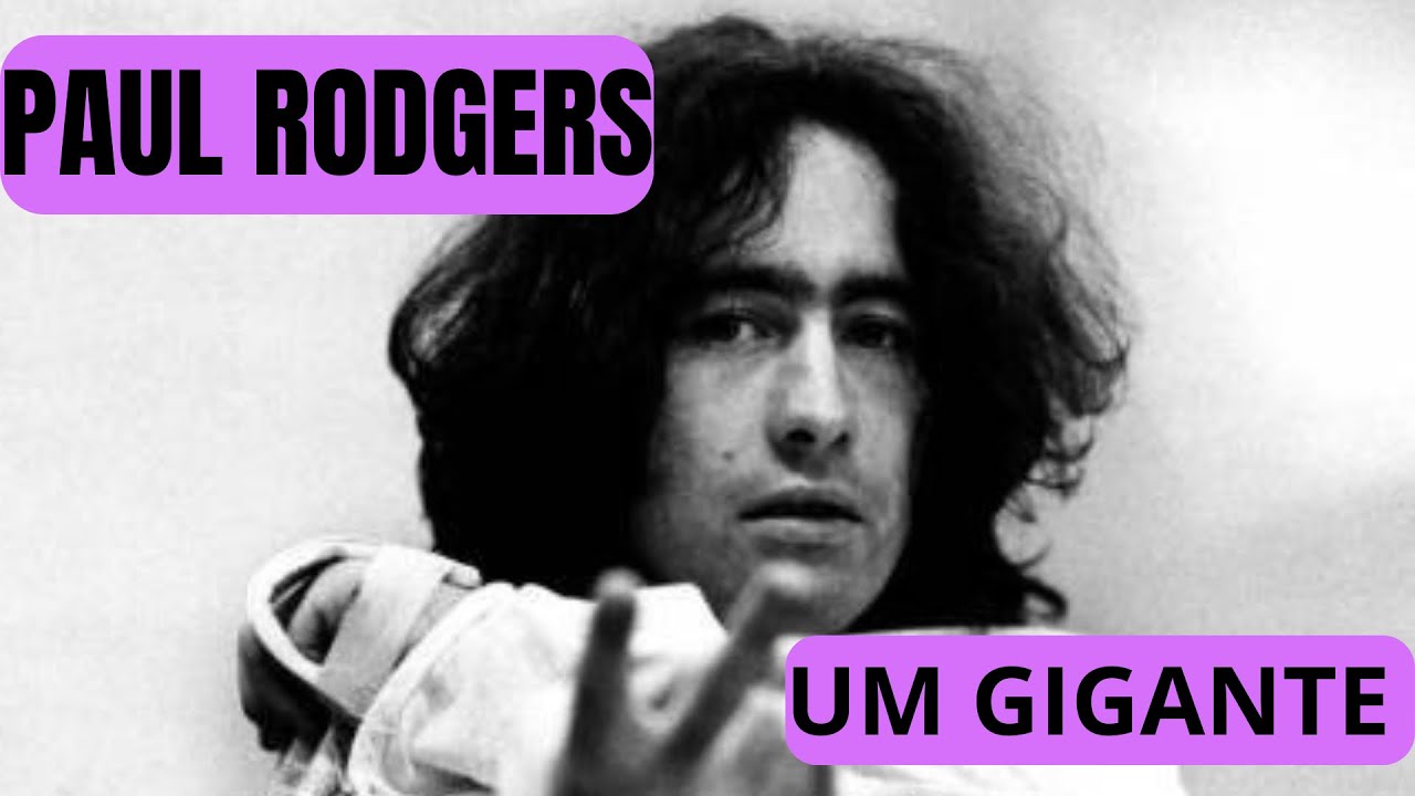 75 ANOS de PAUL RODGERS- UM GIGANTE ENTRE NÓS 