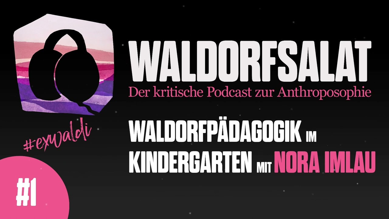 Waldorfsalat #1 -Waldorfpädagogik im Kindergartenalter mit Nora Imlau