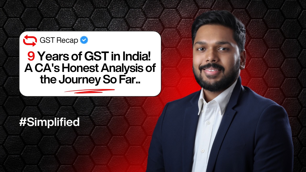 9 Years of GST in India | A CA's Honest Analysis of the Journey So Far