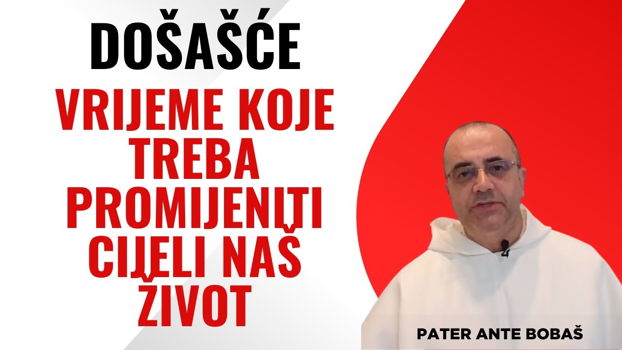 Do&scaron;a&scaron;će &ndash; Vrijeme koje treba promijeniti cijeli na&scaron; život