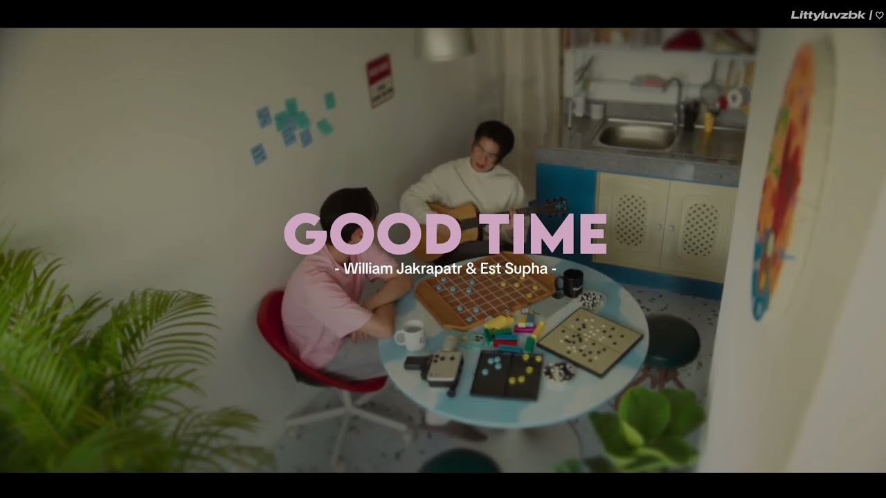 William Jakrapatr & Est Supha | Good Time (OST.เธมโป้(ThamePo) Heart That Skips a Beat) En español