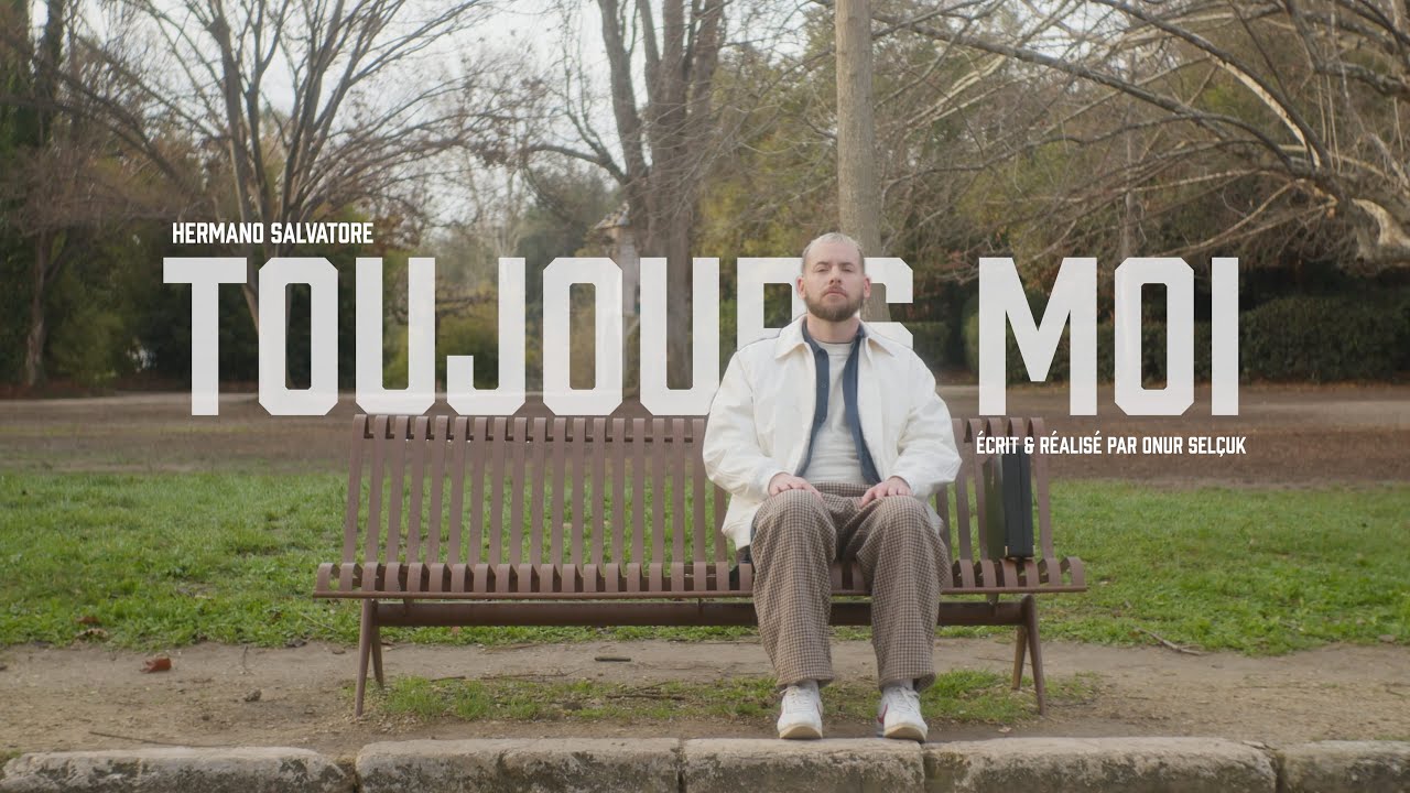 Hermano Salvatore - Toujours moi (clip officiel)