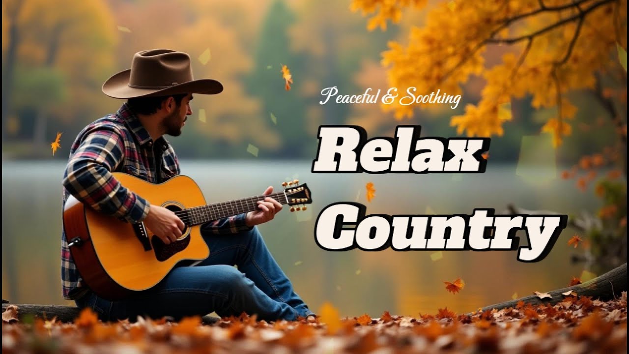 RELAXING COUNTRY MUSIC – The Best Country Music🌾🎶