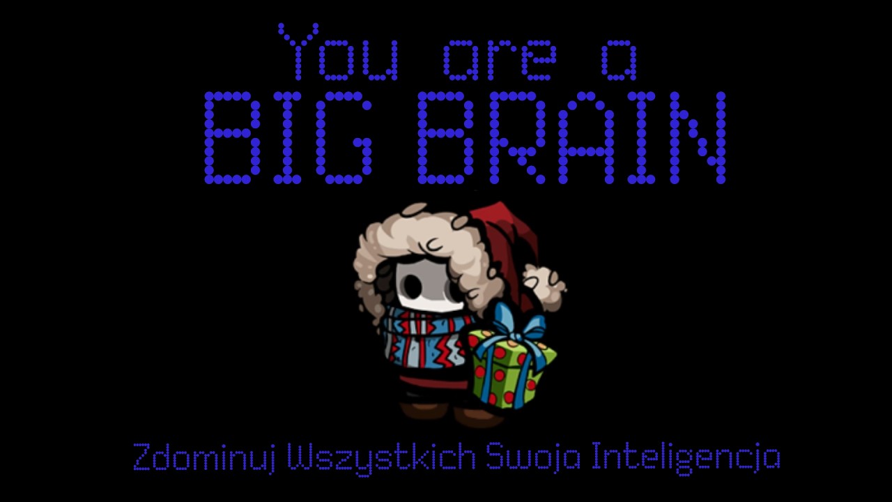 Sderebecki Big Brain *Nowa Rola* W Among Us!!!