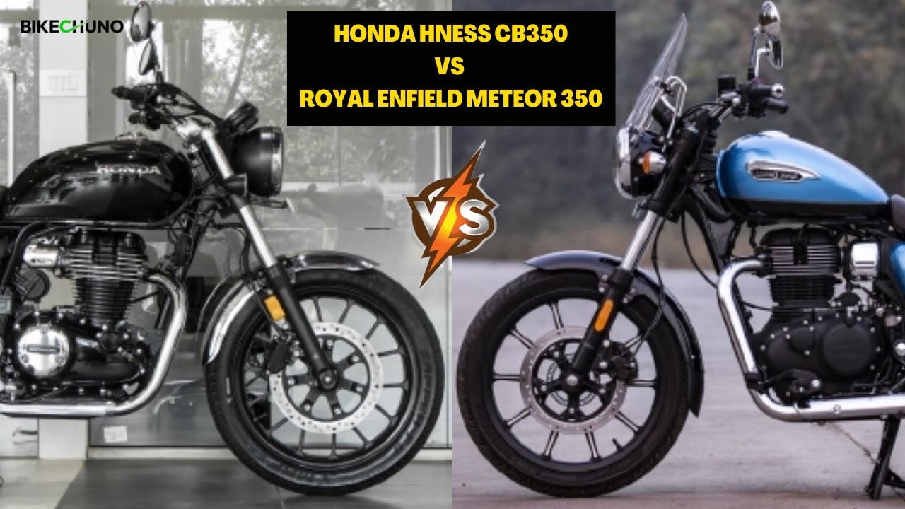 Honda Hness CB350 vs Royal Enfield Meteor 350 | BikeChuno