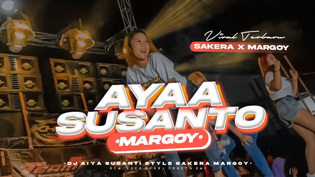 DJ AIYA SUSANTI - STYLE MARGOY × SAKERA ‼️ - VIRAL TIK TOK TERBARU