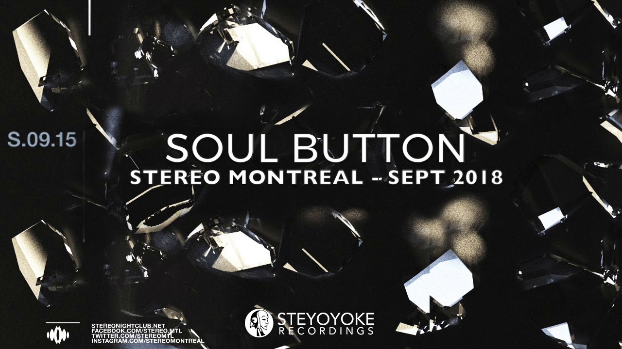 Soul Button - 7 hours extended set at Stereo Montreal - Sept 15, 2018