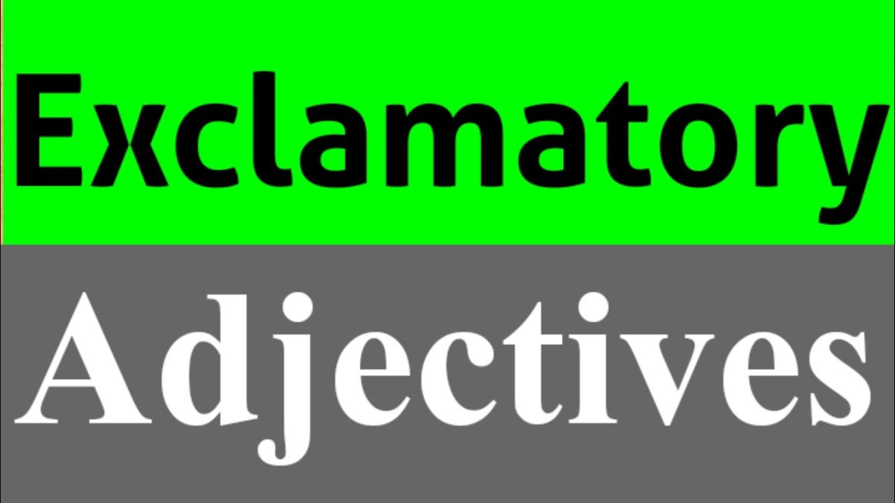 Exclamatory Adjectives in English.