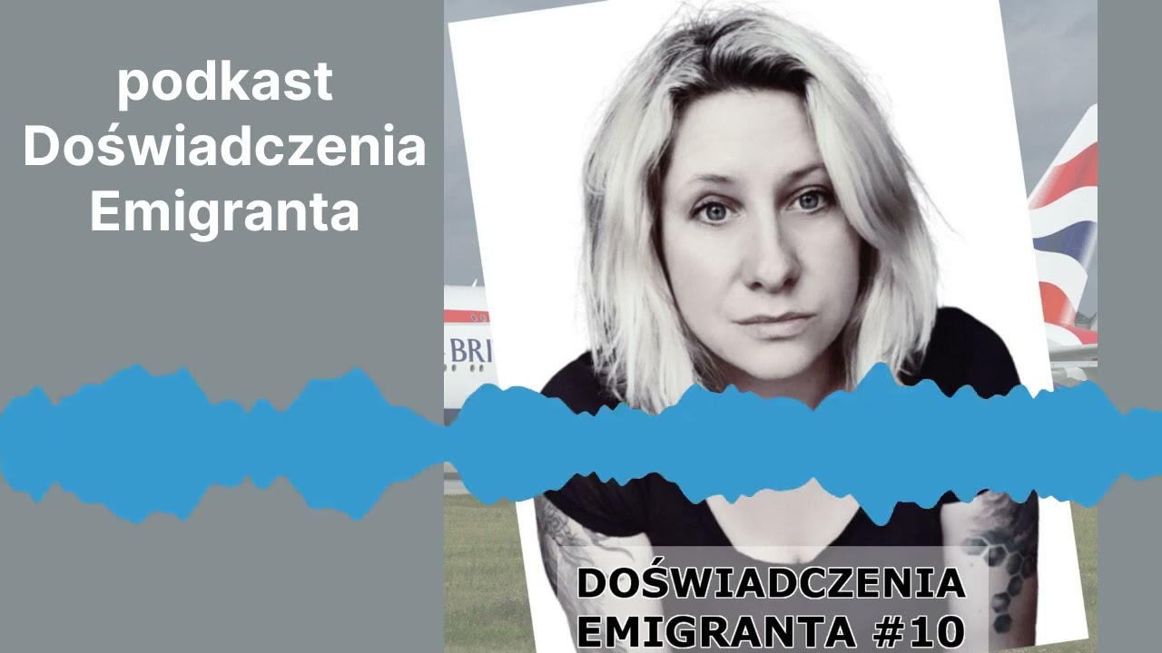 Doświadczenia Emigranta 10 - Dominika Caddick