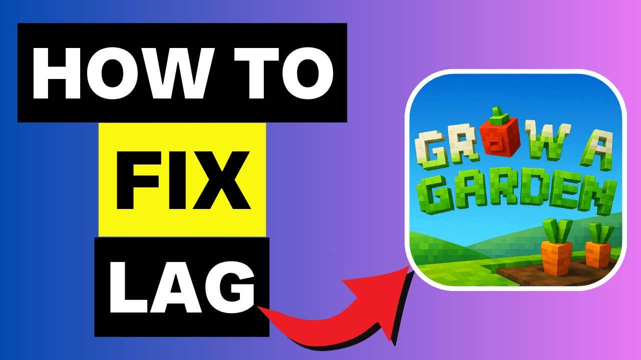 How To Fix Lag In Grow A Garden Roblox (Mobile/Pc)