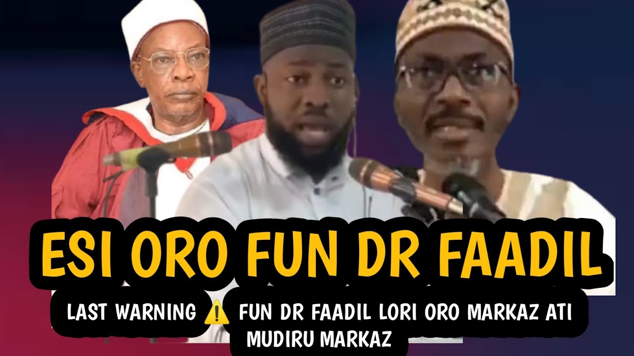 ESI ORO FUN DR FAADIL | LAST WARNING ⚠️ FUN DR FAADIL LORI ORO MARKAZ ATI MUDIRU MARKAZ