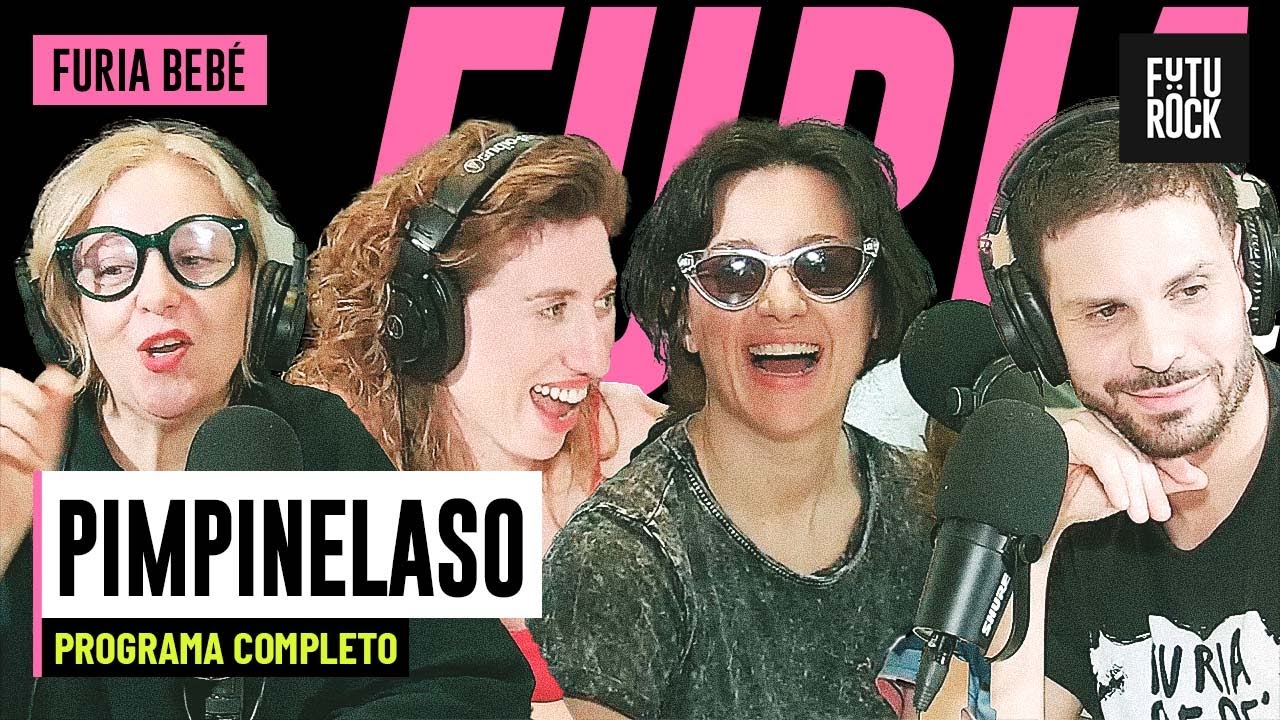 PIMPINELASO | PROGRAMA COMPLETO de FURIA BEBÉ