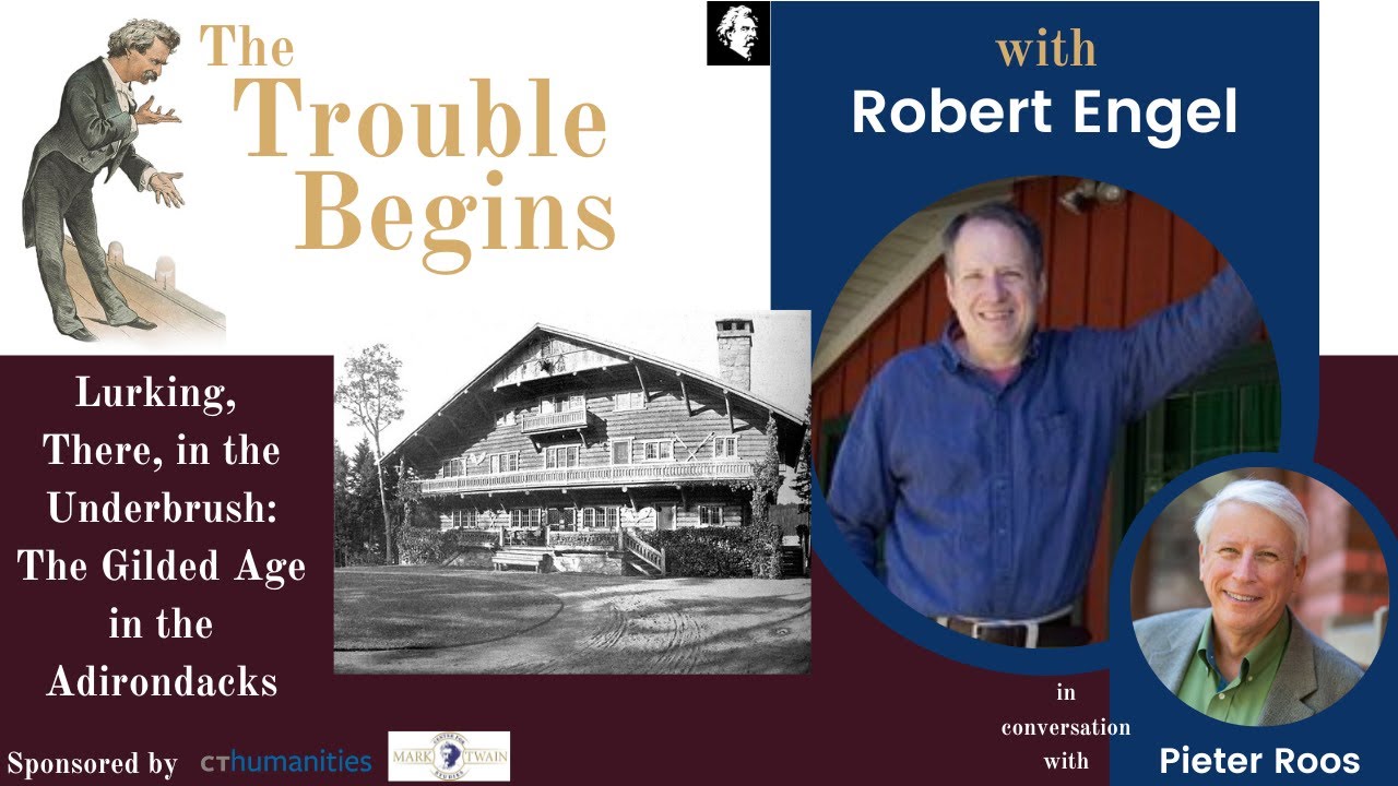 The Trouble Begins with Robert Engel on The Gilded Age in the Adirondacks