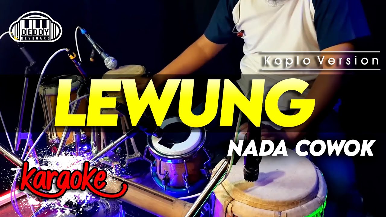 LEWUNG KARAOKE NADA COWOK / PRIA VERSI KOPLO HIGH QUALITY AUDIO CLARITY