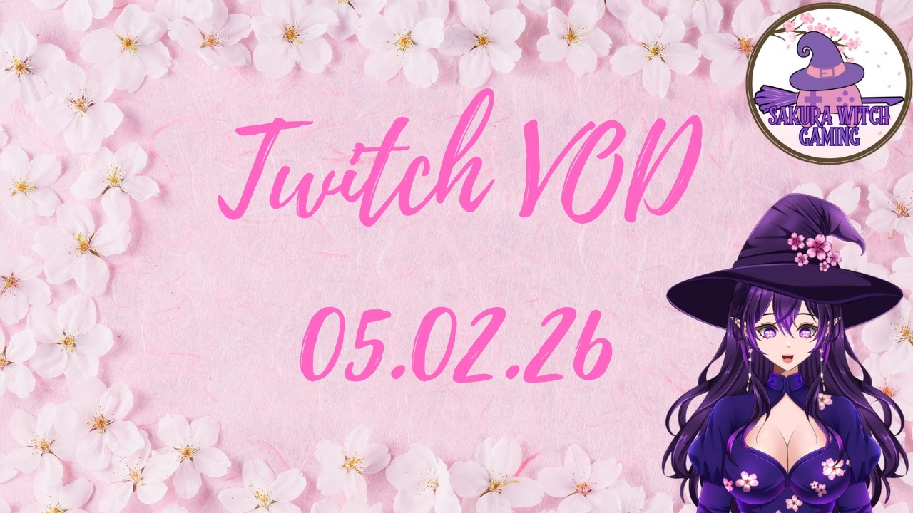 Twitch VOD 05.02.26