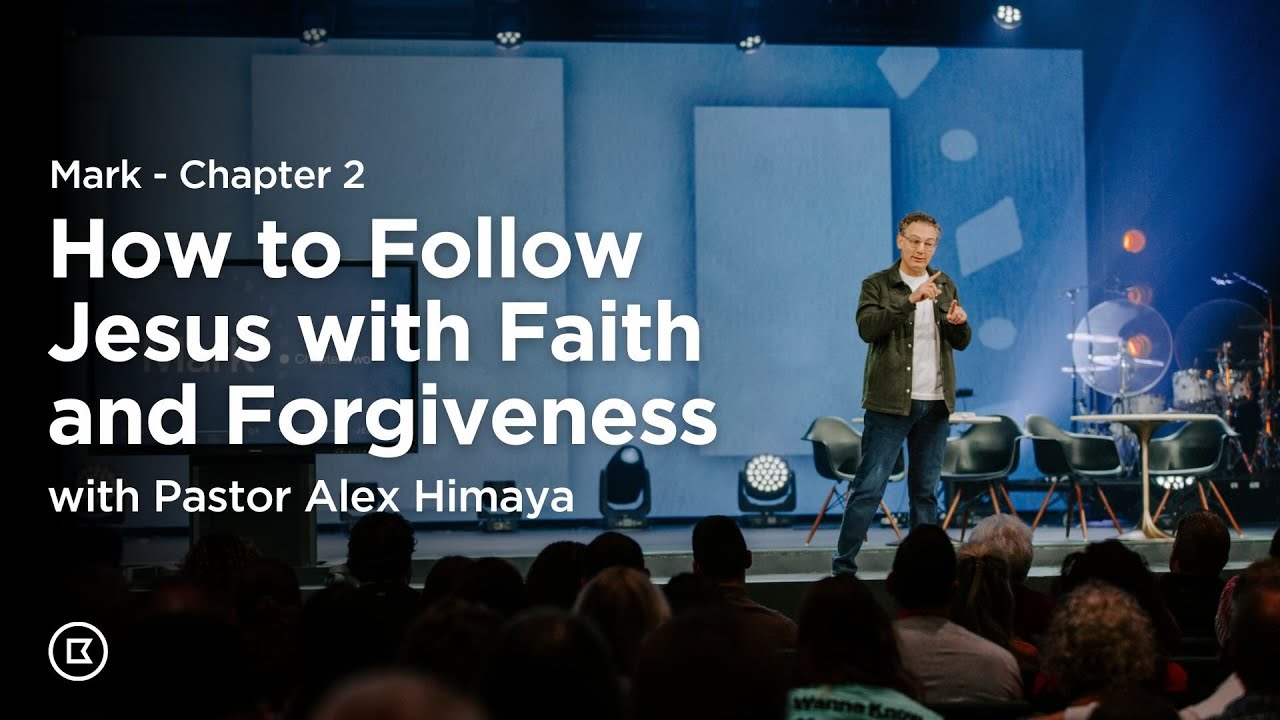Mark 2: How to Follow Jesus with Faith and Forgiveness | Alex Himaya | BattleCreek Church