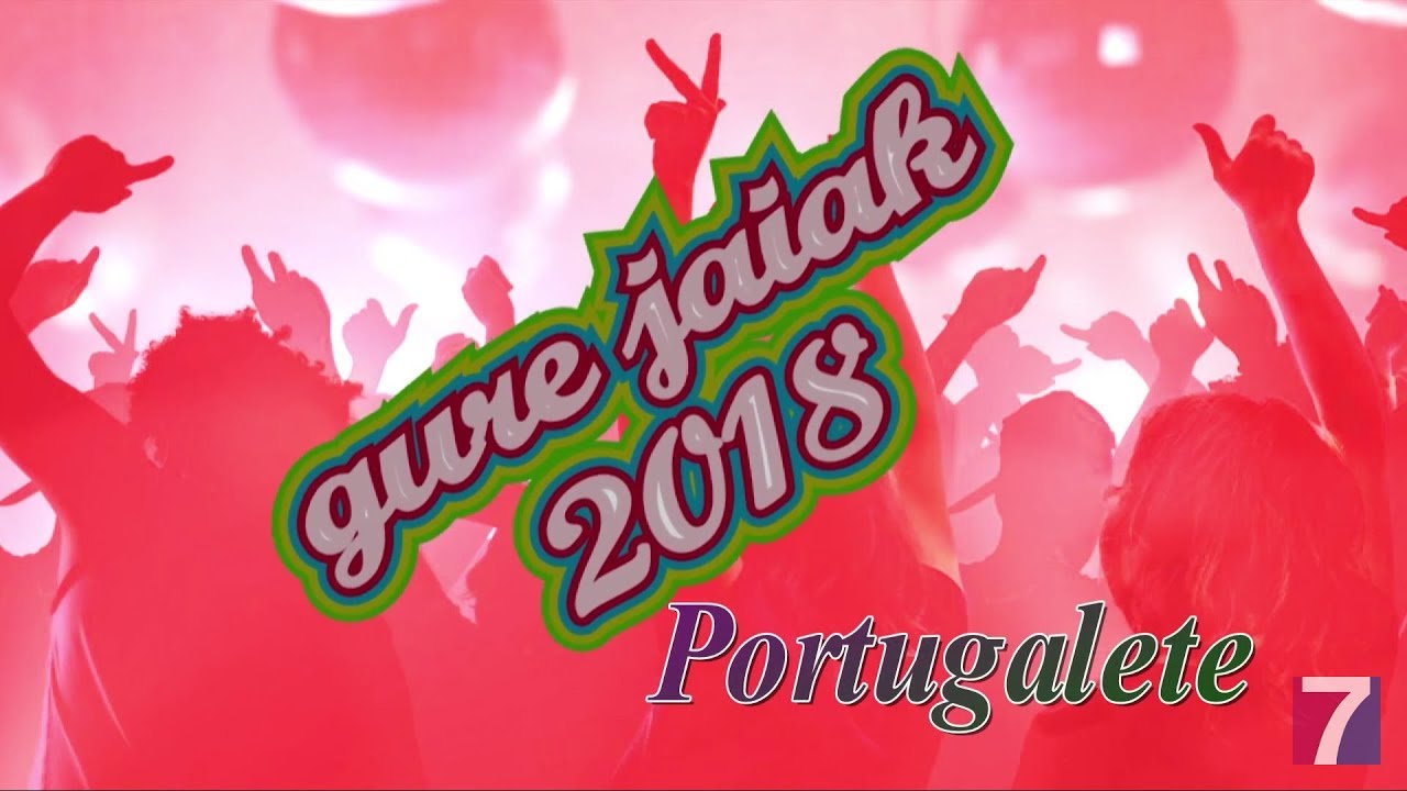 GURE JAIAK PORTUGALETE... Bajada infantil 2018