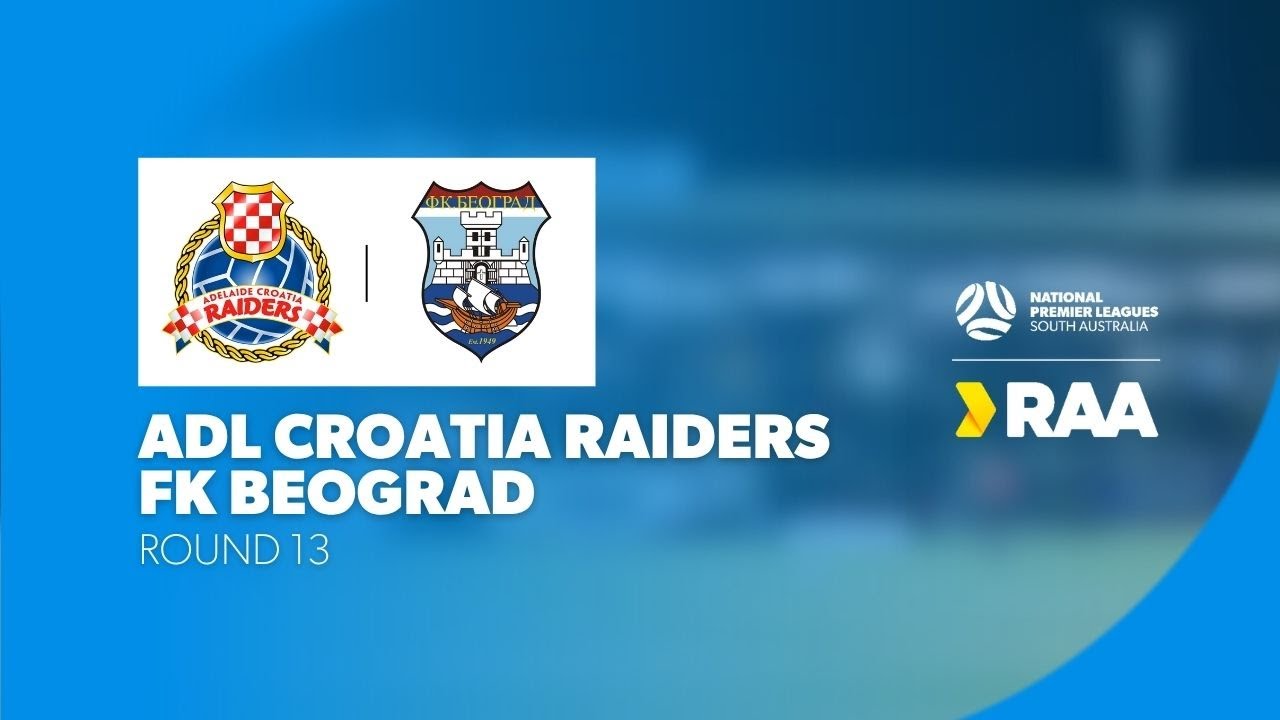 #RAANPLSA | RD13 - Adelaide Croatia Raiders v FK Beograd 2025