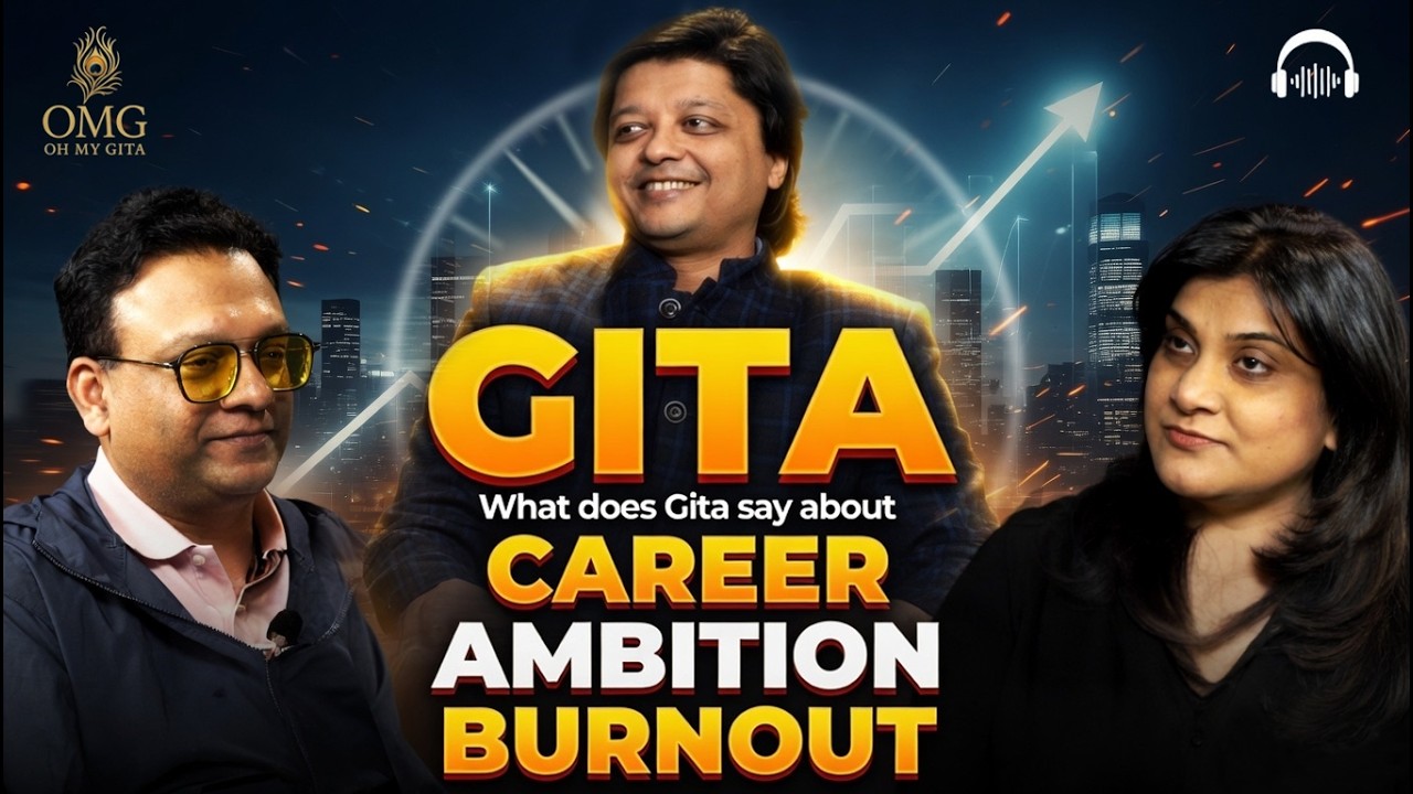 OMG! Oh My Gita - Episode 02 : Does Gita talk about Career Ambition Burnout?