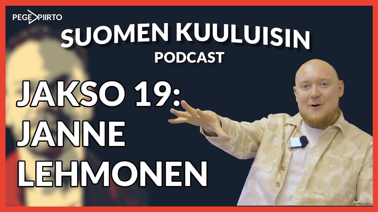 Janne Lehmonen | Suomen Kuuluisin Podcast #19