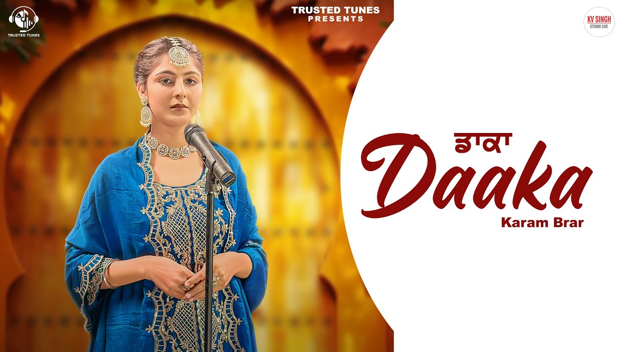 Daaka (Full Video) Karam Brar | Kv Singh | Babbu Deol | New Punjabi Songs 2024 - Trusted Tunes