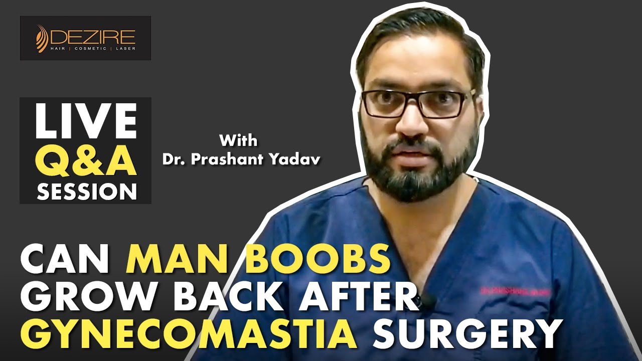 🔴LIVE 🔴 Q&A. Can Man Boobs Grow Back After Gynecomastia Surgery With Dr. Prashant Yadav