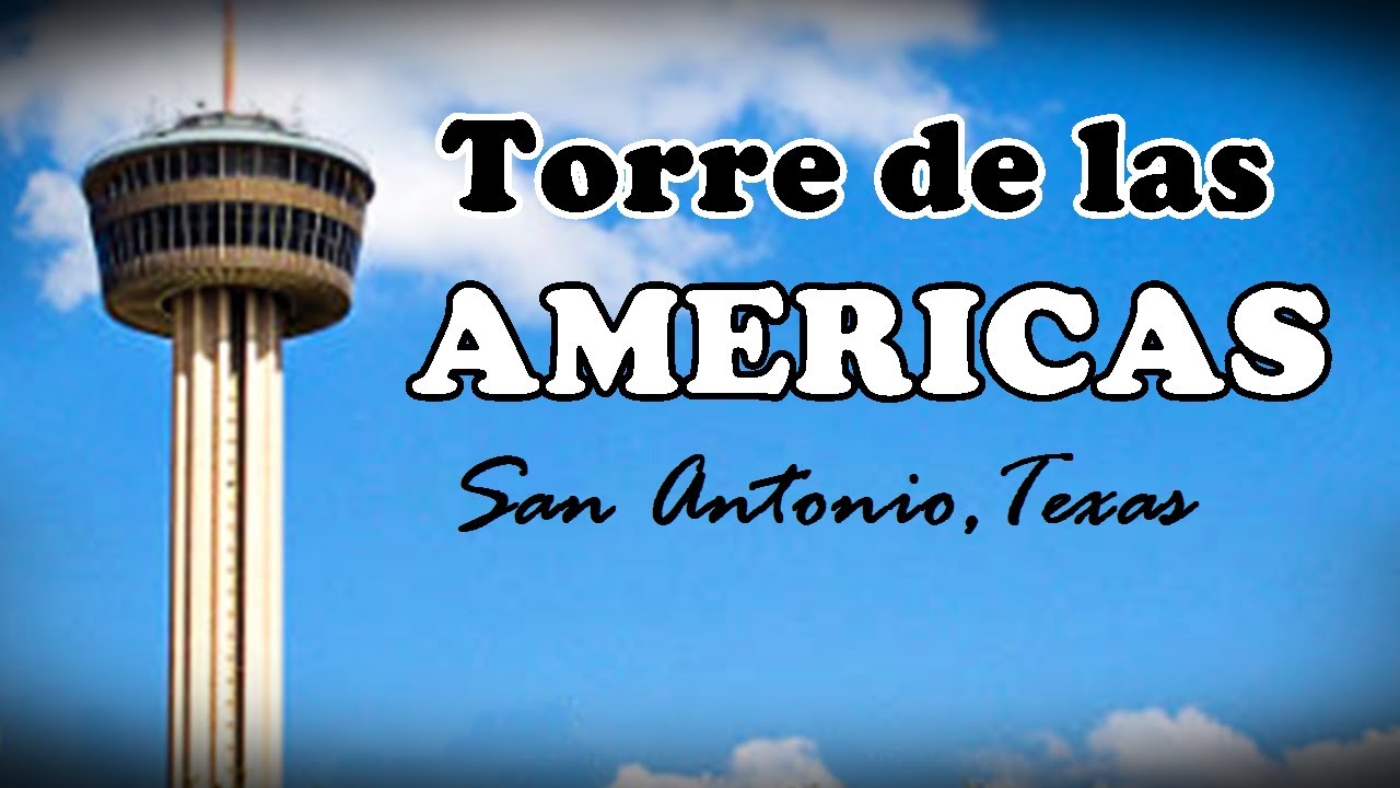 Torre de Las Américas en San Antonio Texas una de la más alta de Estados Unidos