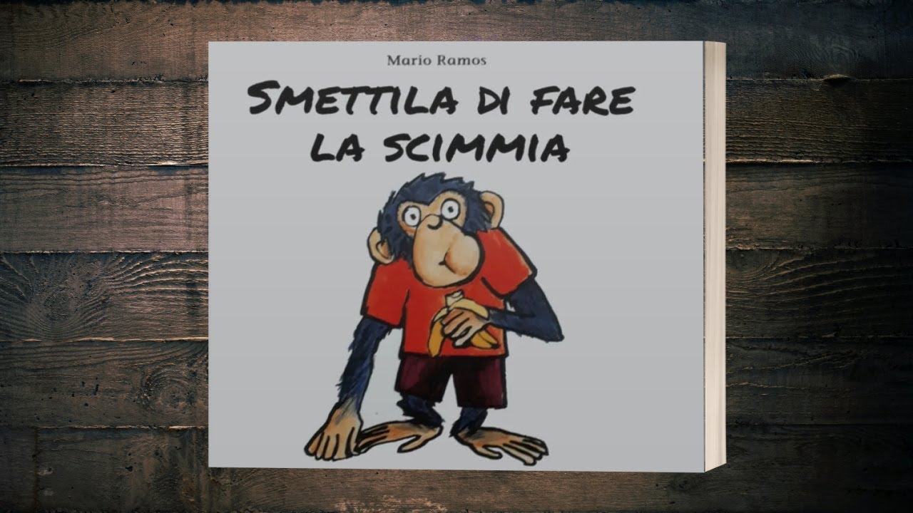 Smettila di fare la scimmia! di Mario Ramos - Babalibri - Libri per bambini letti ad alta voce