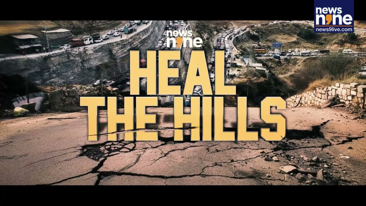 Heal the Hills | A News9 Initiative to Save Our Fragile Mountains | Share, Like and Comment