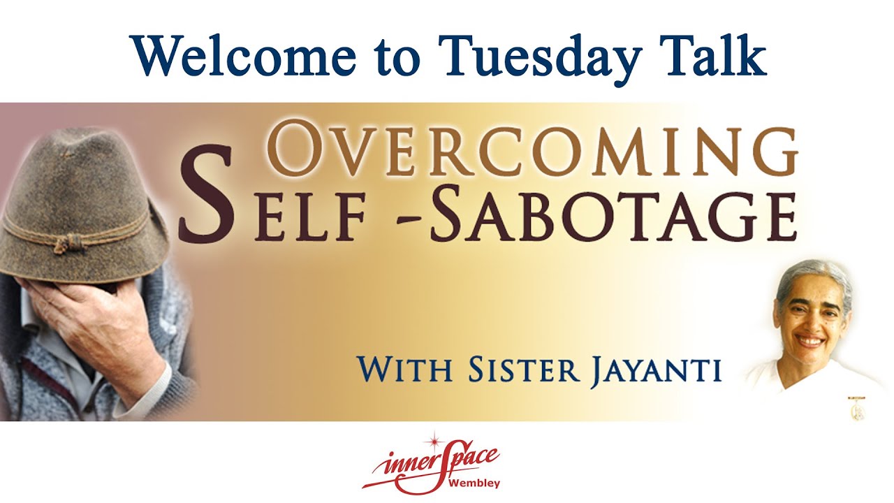 Overcoming Self Sabotage | Sister Jayanti |18-08-2020